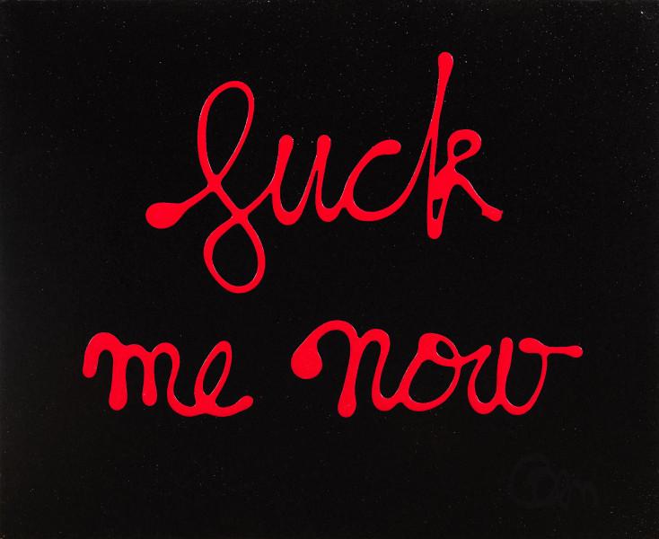 Fuck me now, 2010 BEN VAUTIER