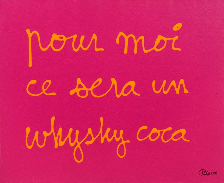 Pour moi, ce sera un whysky coca, 2010. BEN VAUTIER
