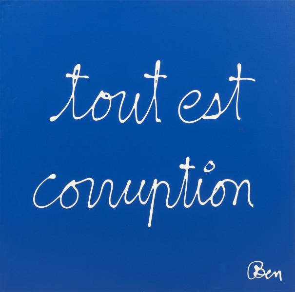 Tout est corruption, 2016. BEN VAUTIER